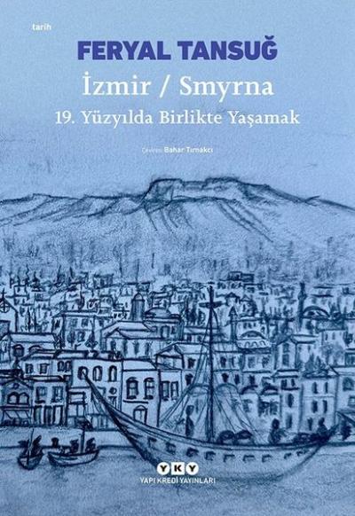 İzmir-Smyrna: 19.Yüzyılda Birlikte Yaşamak