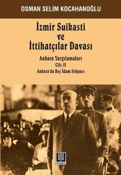 İzmir Suikasti ve İttihatçılar Davası Osman Selim Kocahanoğlu