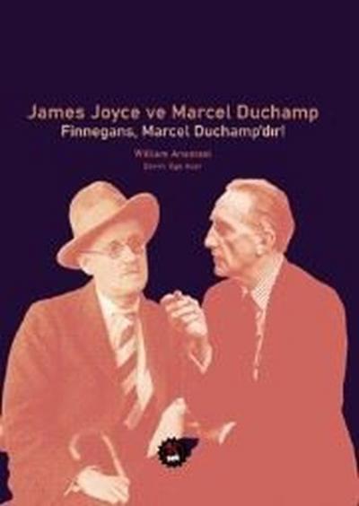 James Joyce ve Marcel Duchamp William Anastasi