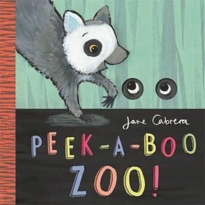 Jane Cabrera - Peek-a-boo Zoo! Jane Cabrera