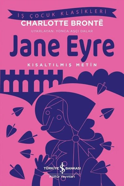Jane Eyre - Kısaltılmış Metin - İş Çocuk Klasikleri Charlotte Bronte