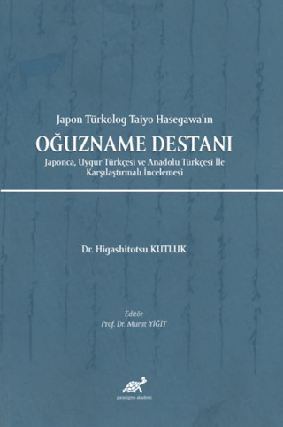 Japon Türkolog Taiyo Hasegawa’ın Oğuzname Destanı
