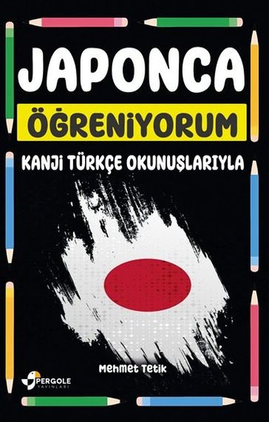 Japonca Öğreniyorum - Kanji Türkçe Okunuşlarla