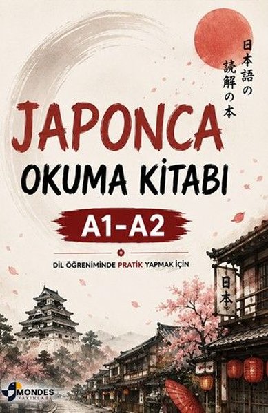 Japonca Okuma Kitabı A1 - A2 - Dil Öğreniminde Pratik Yapmak İçin
