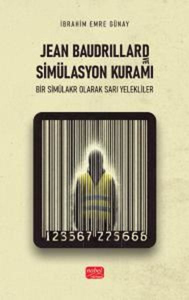 Jean Baudrillard ve Simülasyon Kavramı - Bir Simülakr Olarak Sarı Yelekliler