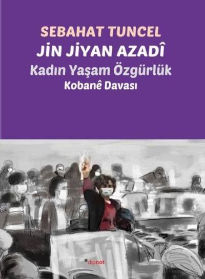 Jin Jiyan Azadi: Kadın Yaşam Özgürlük - Kobane Davası