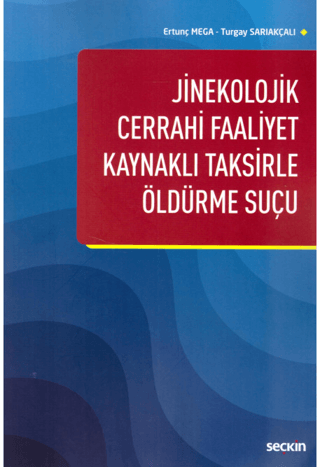Jinekolojik Cerrahi Faaliyet Kaynaklı Taksirle Öldürme Suçu