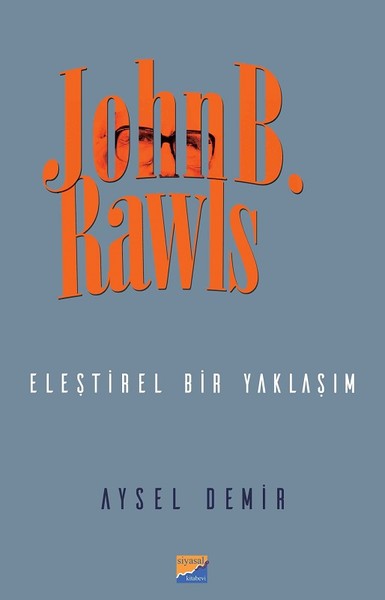 John B. Rawls - Eleştirel Bir Yaklaşım Aysel Demir