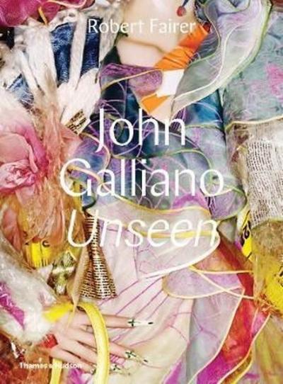 John Galliano: Unseen (Ciltli)