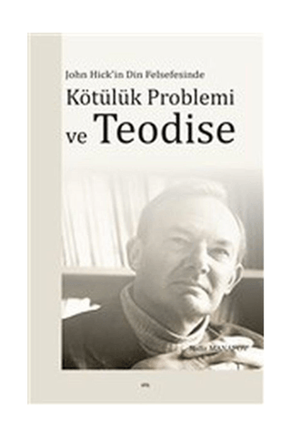 John Hick'in Din Felsefesinde Kötülük Problemi ve Teodise