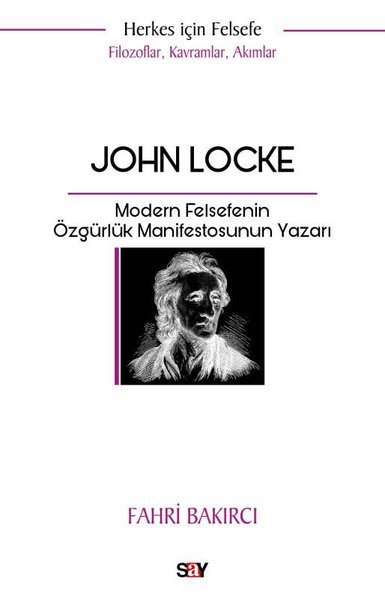 John Locke: Modern Felsefenin Özgurluk Manifestosunun Yazarı - Herkes 