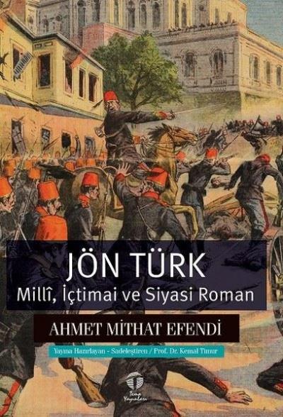 Jön Türk: Milli, İçtimai ve Siyasi Roman Ahmet Mithat Efendi