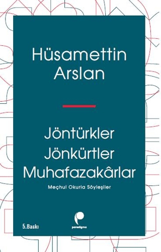 Jöntürkler Jönkürtler Muhafazakarlar