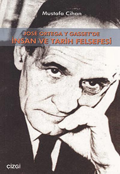 Jose Ortega Y Gasset'de İnsan Ve Tarih Felsefesi