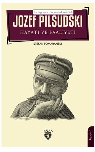Jozef Pilsudski Hayatı ve Faaliyeti Biyografi