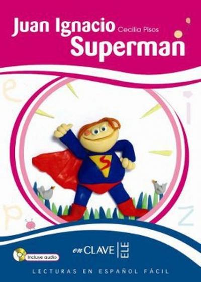 Juan Ignacio Superman + CD (LEEF Nivel-2) 7-10 Yaş İspanyolca Okuma Ki