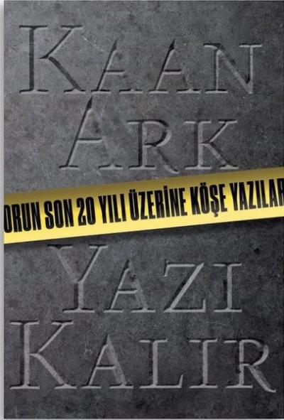 Kaan Ark-Yazı Kalır (Ciltli)