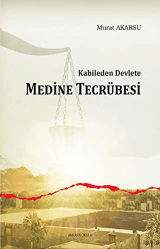 Kabileden Devlete Medine Tecrübesi Murat Akarsu