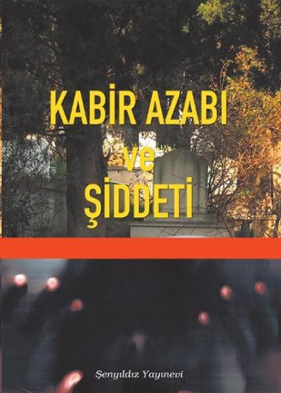 KAbir Azabı ve Şiddeti