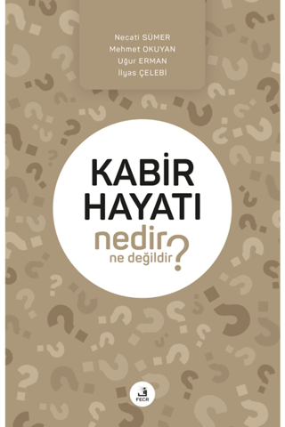 Kabir Hayatı Nedir Ne Değildir?