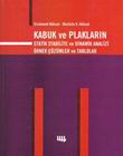Kabuk ve Plakaların Statik Stabilite ve Dinamik Analizi Örnek Çözümler ve Tablolar