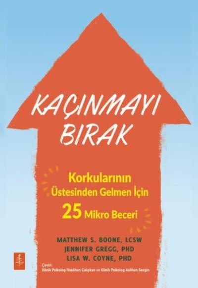 Kaçınmayı Bırak-Korkularının Üstesinden Gelmen İçin 25 Mikro Beceri