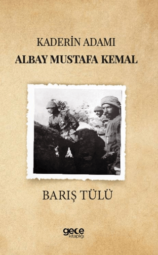 Kaderin Adamı Albay Mustafa Kemal