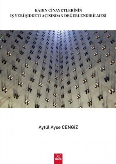 Kadın Cinayetlerinin İş Yeri Şiddeti Açısından Değerlendirilmesi