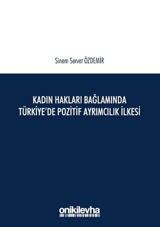 Kadın Hakları Bağlamında Türkiye'de Pozitif Ayrımcılık İlkesi