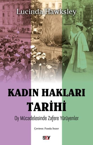 Kadın Hakları Tarihi - Oy Mucadelesinde Zafere Yuruyenler