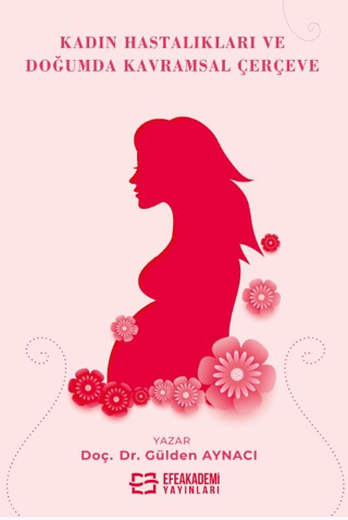 Kadın Hastalıkları ve Doğumda Kavramsal Çerçeve