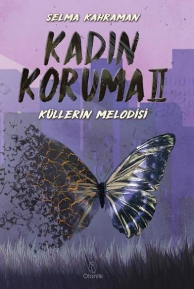 Kadın Koruma 2 - Küllerin Melodisi Selma Kahraman