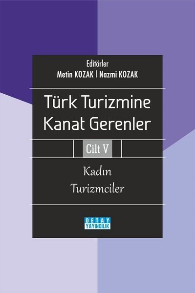Kadın Turizmciler - Türk Turizmine Kanat Gerenler Cilt 5