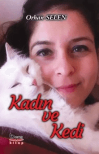 Kadın ve Kedi Orhan Selen