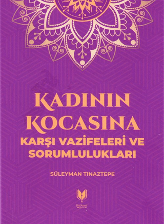 Kadının Kocasına Karşı Vazifeleri ve Sorumlulukları