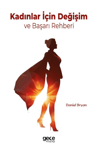 Kadınlar İçin Değişim ve Başarı Rehberi