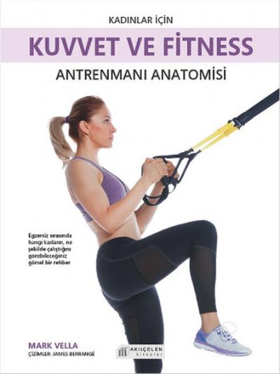 Kadınlar İçin Kuvvet ve Fitness Antrenmanı Anatomisi Mark Vella