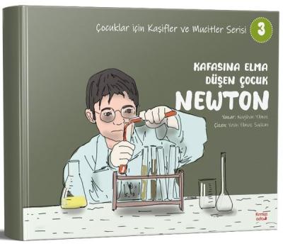 Kafasına Elma Düşen Çocuk Newton - Çocuklar İçin Kaşifler ve Mucitler 