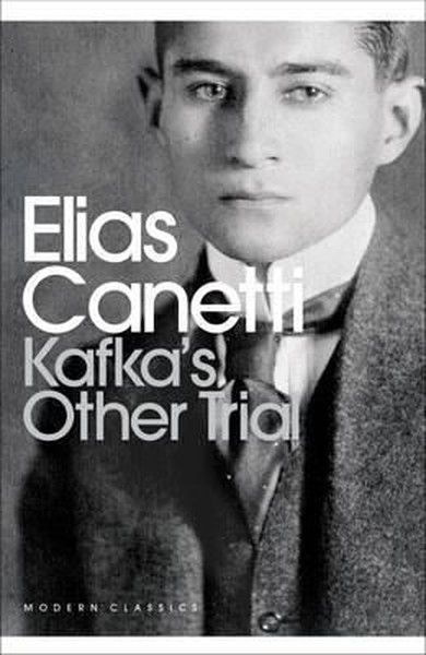 Kafka's Other Trial Elias Canetti