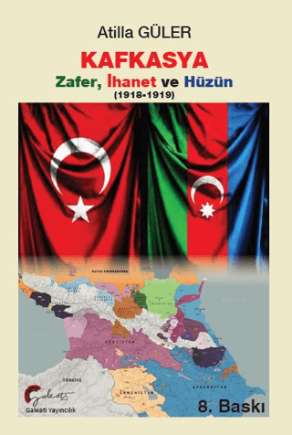 Kafkasya Zafer, İhanet ve Hüzün 1918-1919
