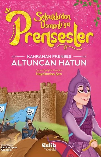 Kahraman Prenses Altuncan Hatun - Selçuklu'dan Osmanlı'ya Prensesler H