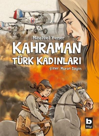 Kahraman Türk Kadınları (Ciltli) Mavisel Yener
