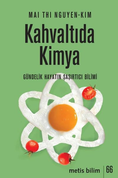 Kahvaltıda Kimya - Gündelik Hayatın Şaşırtıcı Bilimi