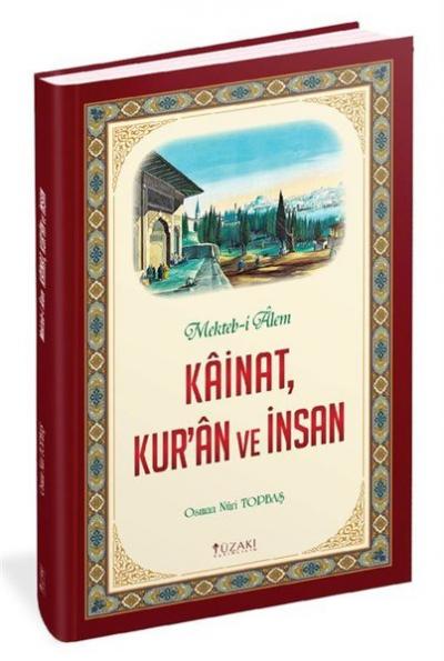 Kainat, Kur'an ve İnsan (Ciltli) Osman Nuri Topbaş