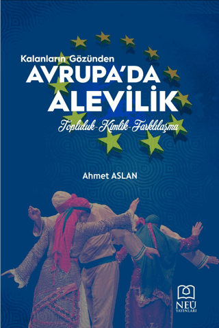 Kalanların Gözünden Avrupa'da Alevilik Topluluk-Kimlik-Farklılaşma