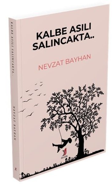 Kalbe Asılı Salıncakta.. Nevzat Bayhan