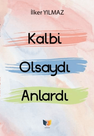 Kalbi Olsaydı Anlardı