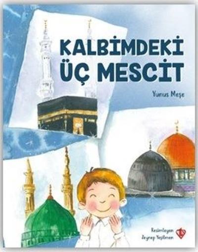 Kalbimdeki Üç Mescit Yunus Meşe