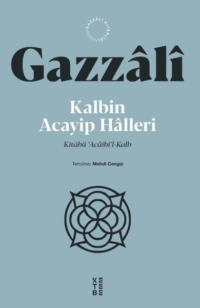Kalbin Acayip Halleri İmam Gazali