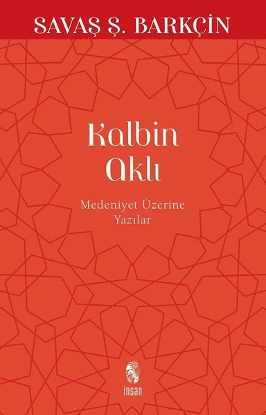Kalbin Aklı - Medeniyet Yazıları